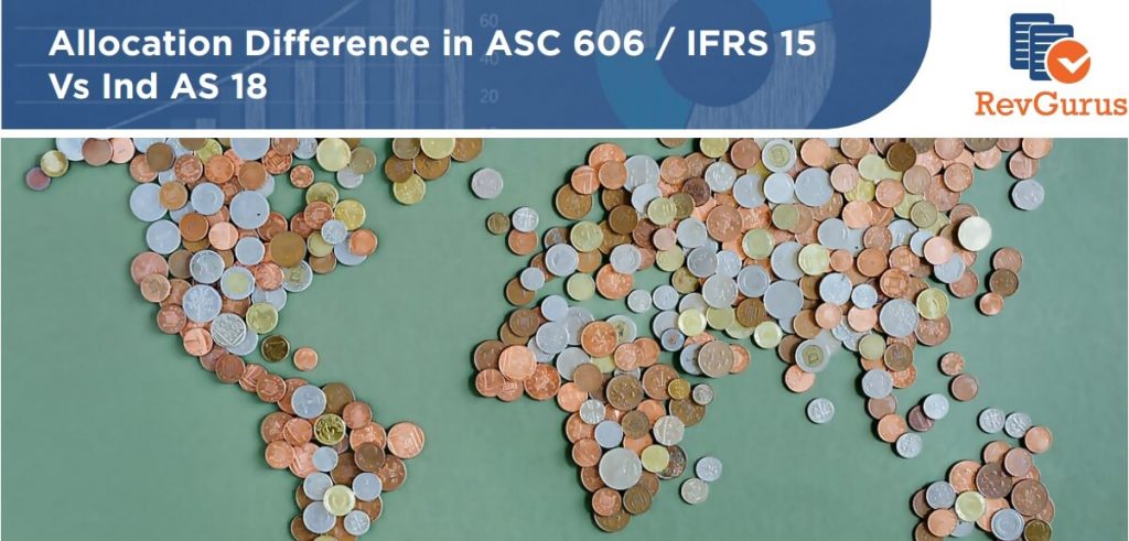 Allocation Difference in ASC 606 / IFRS 15 Vs Ind AS 18 - RevGurus