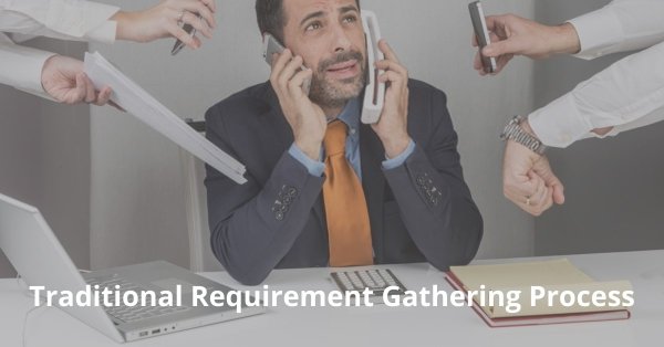 traditional requirement and gathering process
