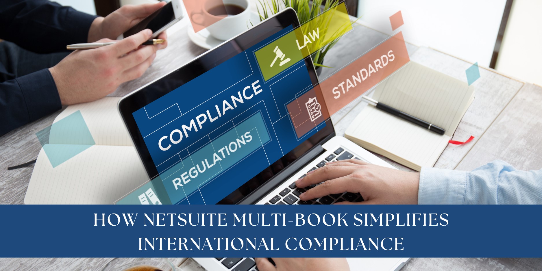 How NetSuite Multi-Book simplifies international compliance